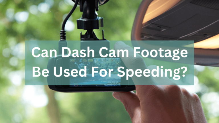 Can dash cam footage be used for speeding?