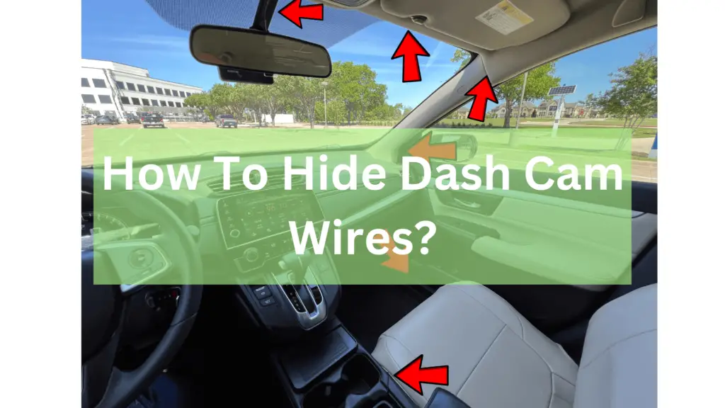 How To Hide Dash Cam Wires