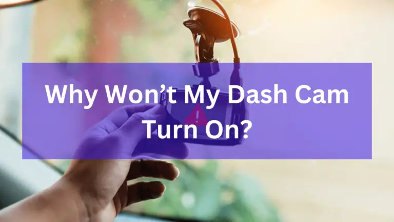 Why won’t my dash cam turn on?